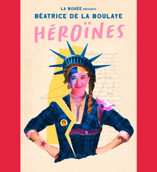 Héroïnes - Béatrice de la Boulaye Du 18 au 23 fév 2025