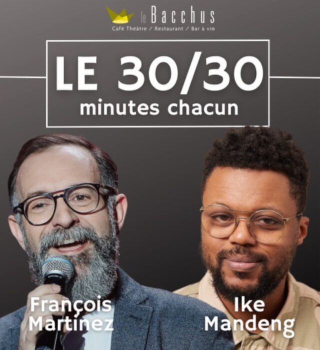 Le 30/30 - François Martinez et Ike Mandeng Du 19 au 21 nov 2024