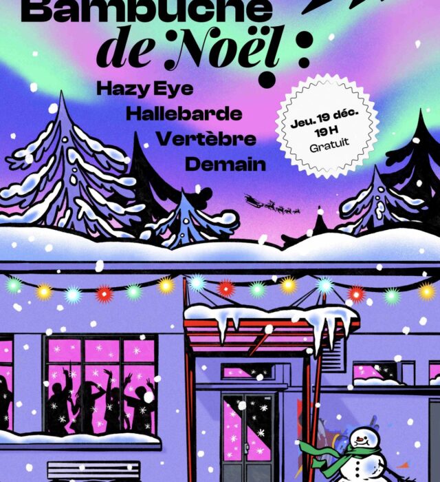 Bambûche de Noël : Hazy Eye + Hallebarde + Vertèbre... Du 19 au 20 déc 2024