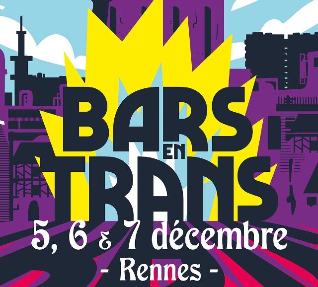 Bars en Trans 2024 - La Cité Du 5 au 7 déc 2024