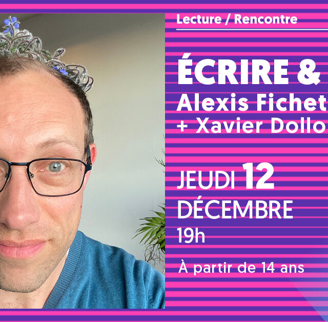 ((Lecture et rencontre)) Écrire et Dire - Alexis Fichet... Le 12 déc 2024