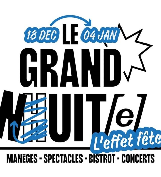 Le Grand NUIT((e)) Du 18/12/2024 au 4/1/2025